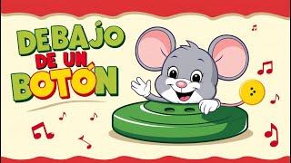 🎶 Debajo de un Botón  canciones infantiles 🐭✨ música para niños pequeños [upl. by Ilanos]