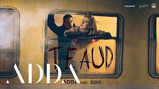 ADDA feat DOC  Te Aud  Videoclip Oficial [upl. by Eneladgam]