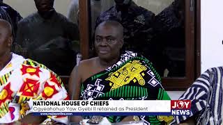 National House of Chiefs Ogyeahohuo Yaw Gyebi II retained as President [upl. by Guss696]