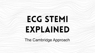 ECG ST Segment and STEMI Interpretation The Cambridge Approach [upl. by Tirrell]