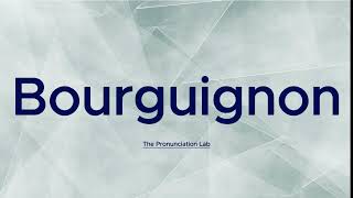 Bourguignon Pronunciation How to Pronounce Bourguignon — Are You Saying It Right [upl. by Nsaj]