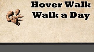 Hover Walk  Walk a Day [upl. by Samohtnhoj]