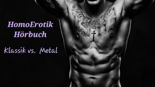 Erotik Hörbuch  Klassik vs Metal  Kurzgeschichte Gay Romance [upl. by Rhynd]