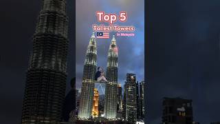 TOP 5 Malaysias Tallest Towers You Wont Believe [upl. by Neyrb805]