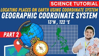 LOCATING PLACES USING GEOGRAPHIC COORDINATE SYSTEM I SCIENCE 7 QUARTER 4 WEEK 1 MODULE 1 [upl. by Bonny]