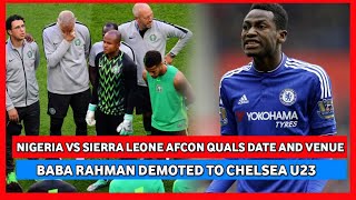 NIGERIA VS SIERRA LEONE 2021 AFCON QUALIFIER VENUE SET amp BABA RAHMAN JOINS CHELSEA U23s [upl. by Gnoht]