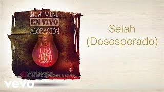 New Wine  Selah Desesperado [upl. by Breena679]