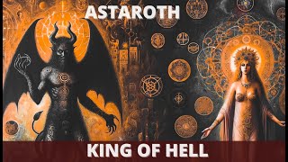 Astaroth The Great King of Hell  History and Mythology [upl. by Elihu392]