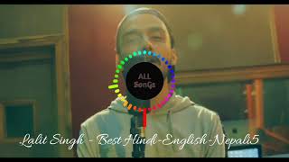 Lalit Singh  Best NEPALIHINDIENGLISH [upl. by Callean]