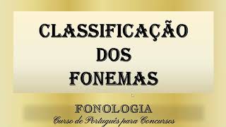 Classificação dos Fonemas  Fonologia  Curso de Português para Concursos  Aula 09 [upl. by Utley]