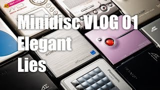 Minidisc VLOG  01 Elegant Lies [upl. by Towne200]