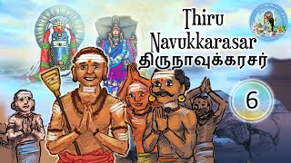 Thiru Navukkarasar Nayanar Episode 6  Eendraalumaai  Sivanaar Thiruvadi [upl. by Idnaj]