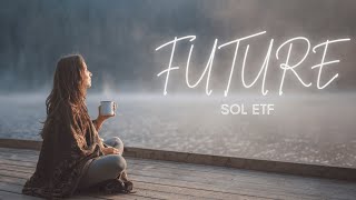 THE FUTURE OF SOL ETF [upl. by Zosima]