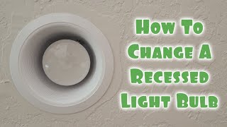 How To Change A Recessed Light Bulb [upl. by Nirual316]