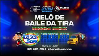 Melô de Baile da Tira Laser Som Reggae Funk [upl. by Erbe]