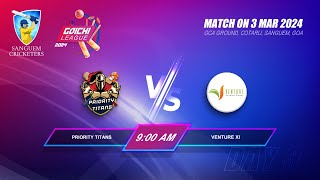 Priority Titans vs Venture XI  Goichi League 2024  Sanguem Cricketers T20 League [upl. by Elyk382]