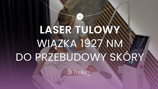 Thulium Pro  laser tulowy 1927 nm  prezentacja urządzenia [upl. by Eiffe]