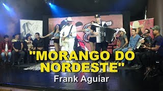 “Morango do nordeste” com Frank Aguiar no Santana Mix [upl. by Glarum361]