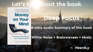 Deep Focus White NoiseBrainwavesMusic Read the book in 8 minutes：“Money On Your Mind” [upl. by Anitrebla]