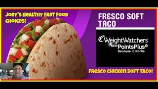 Joeys Healthy Fast Food ChoicesTaco Bells® Fresco Chicken Soft Taco [upl. by Zolner]