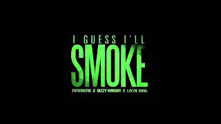 Futuristic  I Guess Ill Smoke Feat Dizzy Wright amp Layzie Bone Lyrics [upl. by Iolanthe]