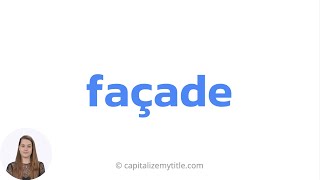 How to Pronounce Façade [upl. by Server]