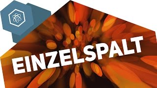 Der Einzelspalt  Einzelspaltexperiment [upl. by Affer]