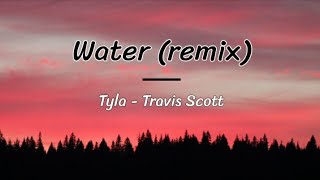 Water remix  Tyla Travis Scott lyricsletra [upl. by Hsaka]