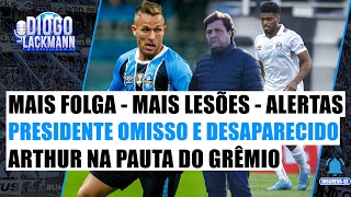 PERIGO TOTAL DO GRÊMIO  PRESIDENTE OMISSO  MAIS LESÕES  ARTHUR NA PAUTA  O FUTURO [upl. by Gyasi]