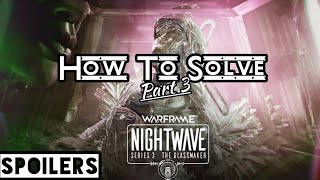 How To Solve Glassmaker Episode 3  Warframe Nightwave Glassmaker [upl. by Gosser636]