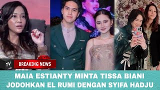 Terungkap Maia Estianty Minta Tissa Biani Jodohkan El Rumi dengan Syifa Hadju [upl. by Yeznil]