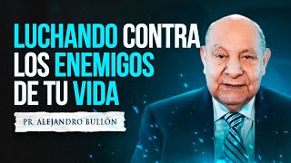 Pr Bullón  Luchando contra los enemigos de tu vida [upl. by Adnoved339]