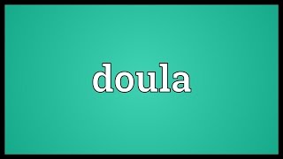 Doula Meaning [upl. by Attennaj]