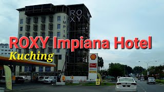 Kuching ROXY IMPIANA HOTEL newly renovated👍driving to 4th mile🚙 [upl. by Dode616]