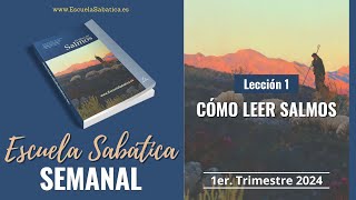 Escuela Sabática  Lección 1  Cómo leer Salmos  Lección Semanal [upl. by Maurine319]