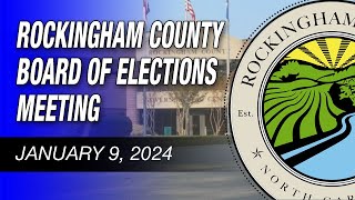 January 9 2024 Rockingham County Board Of Elections Meeting [upl. by Sihtam515]