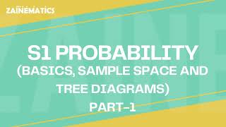 S1 PROBABILITY BASICS TREE DIAGRAMS AND SAMPLE SPACE PART 1 ALEVELS MATHS 9709 20232024 [upl. by Seaddon866]