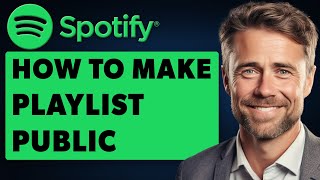 How to Make Spotify Playlist Public Full 2024 Guide [upl. by Mosier]