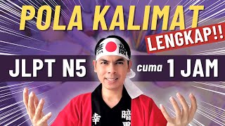 POLA KALIMAT JLPT N5  FULL LENGKAP 1 JAM  BAHASA JEPANG DASAR [upl. by Ielhsa366]