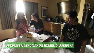 SURPRISE ULTAH AZRIEL DI AMERIKA  GAK BOLEH NYALAIN LILIN [upl. by Anawad]