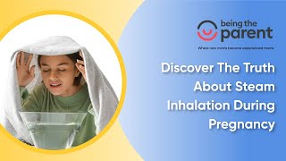 Discover The truth about steam inhalation during pregnancy [upl. by Annayi]