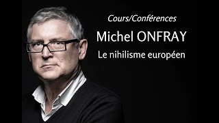 2011  Michel Onfray  18 Le nihilisme européen conférence [upl. by Nirroc]