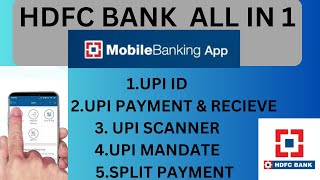 HDFC BANK MOBILE BANK ALL IN ONE UPI PAYMENT  UPI MANDATE  UPI SCANNER  SPLIT PAYMENT [upl. by Studner473]