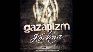 Gazapizm  Korkma [upl. by Osgood]