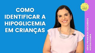 COMO IDENTIFICAR A HIPOGLICEMIA EM CRIANÇAS [upl. by Aelc]