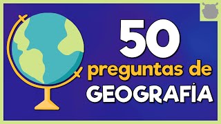 GEOGRAFÍA 😲 EXAMEN de 50 preguntas ¿PUEDES CON TODAS [upl. by Dudden]