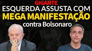 GIGANTE  Esquerda espanta com MEGA manifestação contra BOLSONARO hoje [upl. by Snilloc]