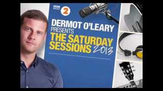 Dermot Oleary Presents the saturday sessions track 2 cd1 [upl. by Boulanger]