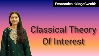 Classical Theory Of Interest  Economics [upl. by Amikan]