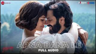 Apna Bana Le  Full Audio  Bhediya  Varun Dhawan Kriti Sanon SachinJigarArijit SinghAmitabh B [upl. by Lak]